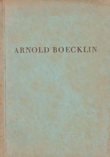 Buch: Gemälde und Zeichnungen von Arnold Böcklin, 1927, 100. Geburtstag