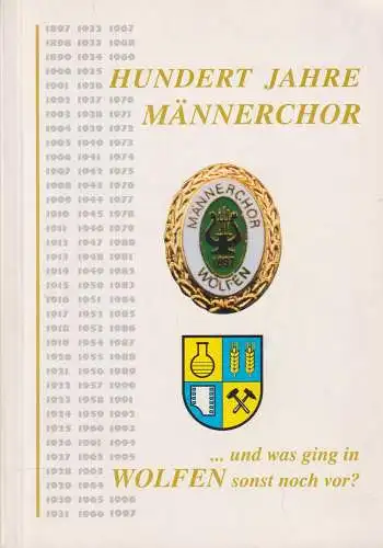Buch: Hundert Jahre Männerchor, 1997, Männerchor Wolfen, gebraucht, sehr gut