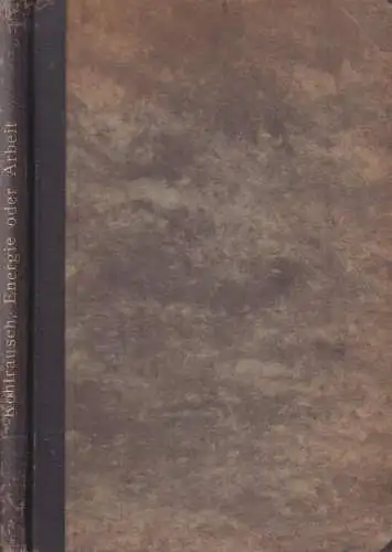 Buch: Die Energie oder Arbeit, Kohlrausch, Friedrich, 1900, Duncker & Humblot