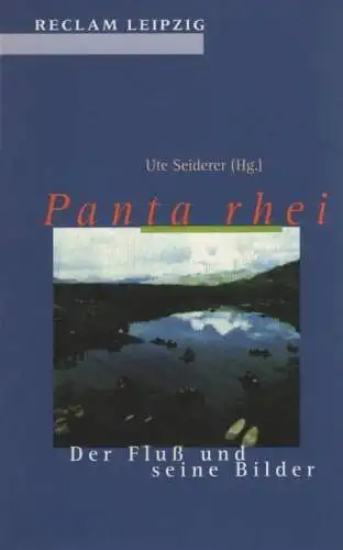 Buch: Panta rhei, Der Fluß und seine Bilder, Seiderer, Ute. Reclam-Bibliothek