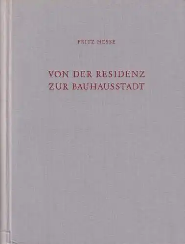 Buch: Von der Residenz zur Bauhausstadt, Hesse, Fritz, Selbstverlag