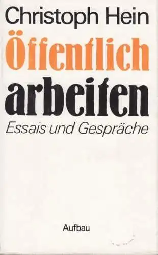 Buch: Öffentlich arbeiten, Hein, Christoph. 1988, Aufbau Verlag, gebraucht, gut