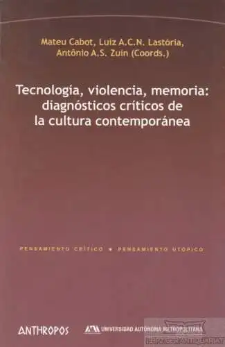 Buch: Tecnologia, violencia, memoria, Cabot. 2018, Anthropos Editorial