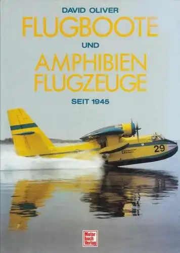 Buch: Flugboote und Amphibienflugzeuge seit 1945, David Oliver. 1991, Motorbuch