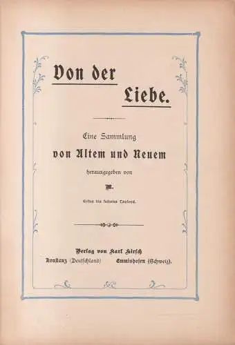 Buch: Von der Liebe, Eine Sammlung von Altem und Neuem hrsg. von M., Hirsch Vlg.