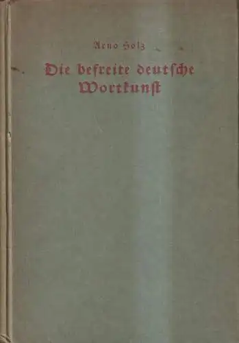 Buch: Die befreite deutsche Wortkunst, Arno Holz, 1921, Avalun, gebraucht, gut
