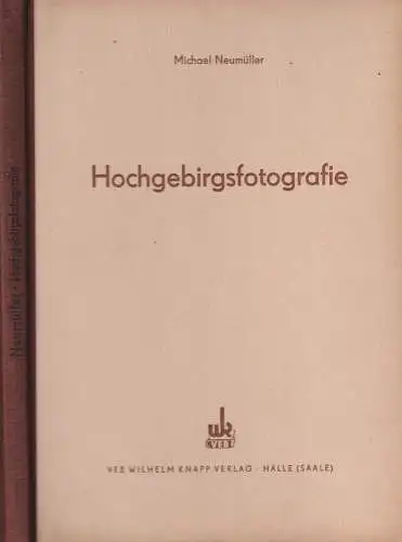 Buch: Hochgebirgsfotografie, Neumüller, Michael, 1956, Wilhelm Knapp Verlag