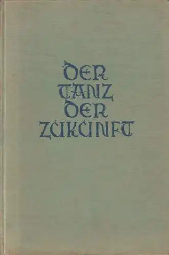 Buch: Der Tanz der Zukunft, Fritz Böhme, 1926, Delphin Verlag, gebraucht, gut