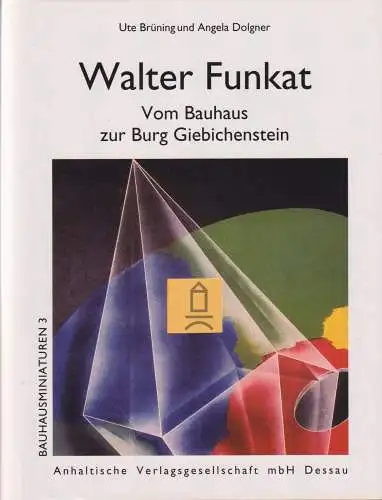 Buch: Walter Funkat, Vom Bauhaus zur Burg Giebichenstein, Brüning, Ute, 1996
