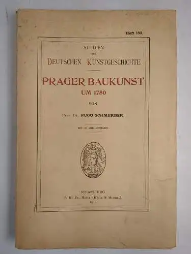 Buch: Prager Baukunst um 1780, Hugo Schmerber, 1913, Heitz, Interimsbroschur
