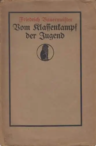 Buch: Vom Klassenkampf der Jugend, Friedrich Bauermeister, 1916, Eugen Diederich