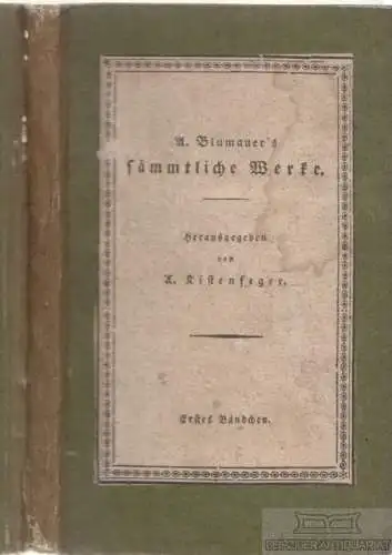 Buch: A. Blumauer´s sämmtliche Gedichte -Erstes Bändchen, Blumauer, A. 1827