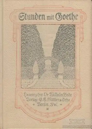 Buch: Stunden mit Goethe. Band 3, Bode, Wilhelm. 1907, gebraucht, mittelmäßig