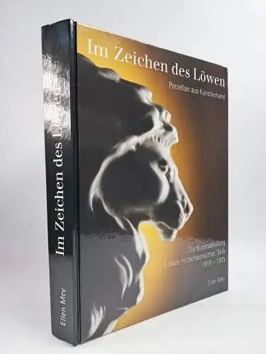 Ausstellungskatalog: Im Zeichen des Löwen, Porzellan aus Künstlerhand, 2009