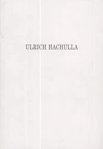 Ausstellungskatalog: Ulrich Hachulla, 1995, Galerie Schwind, gebraucht, gut