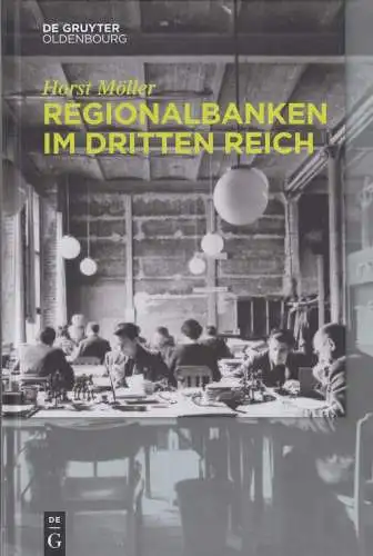 Buch: Regionalbanken im Dritten Reich, Möller, Horst, 2015, De Gruyter
