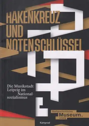 Ausstellungskatalog: Hakenkreuz und Notenschlüssel, 2023, Kamprad, Leipzig
