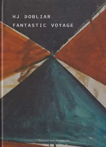 Buch: HJ Dobliar - fantastic voyage, 2004, Galerie Ben Kaufmann, sehr gut