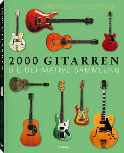Buch: 2000 Gitarren - die ultimative Sammlung, 2016, Librero, gebraucht sehr gut