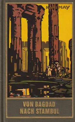 Buch: Von Bagdad nach Stambul, May, Karl. Karl May's Gesammelte Werke