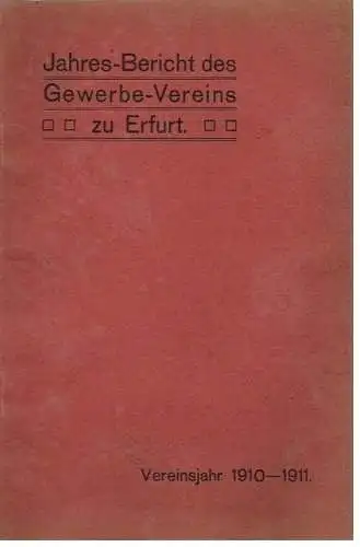 Buch: Gewerbe-Verein zu Erfurt - Jahres-Bericht 1910/11. 1911, gebraucht, gut