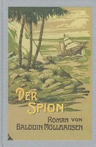 Buch: Der Spion, Balduin Möllhausen, Reprint von Paul List, 2016, Fines Mundi