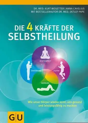 Buch: Die 4 Kräfte der Selbstheilung, Mosetter, Kurt, 2012, GRÄFE UND UNZER