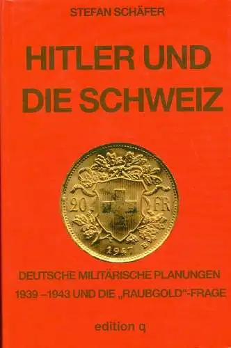 Buch: Hitler und die Schweiz, Schäfer, Stefan, 1998, edition q