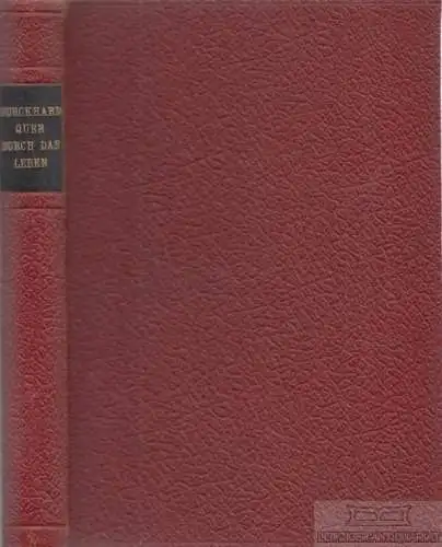 Buch: Quer durch das Leben, Burckhard, Max. 1908, F. Tempsky / G. Freytag