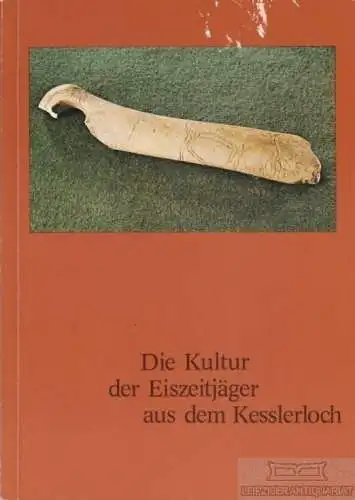 Buch: Die Kultur der Eiszeitjäger aus dem Kesslerloch, Bandi. 1977