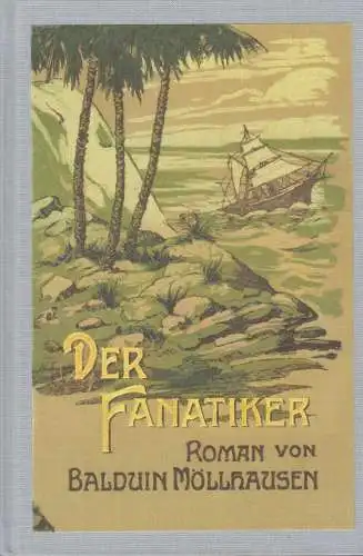 Buch: Der Fanatiker, Balduin Möllhausen, Reprint v. Paul List, 2016, Fines Mundi
