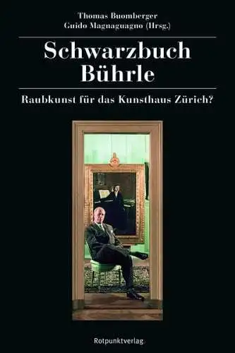 Buch: Schwarzbuch Bührle, Buomberger, Thomas, 2015, Rotpunktverlag, sehr gut