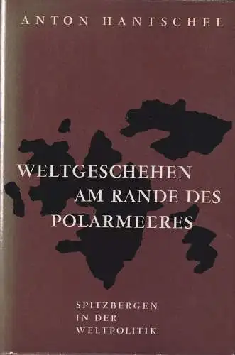 Buch: Weltgeschehen am Rande des Polarmeeres, Hantschel, Anton, 1964, Marienburg