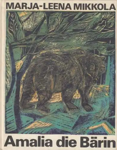 Buch: Amalia die Bärin, Mikkola, Marja-Leena. 1983, Verlag Volk und Wissen