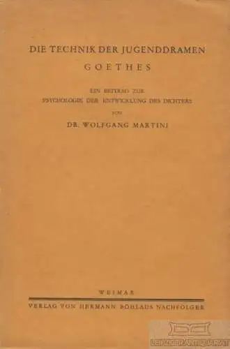 Buch: Die Technik der Jugenddramen Goethes, Martini, Wolfgang. 1932