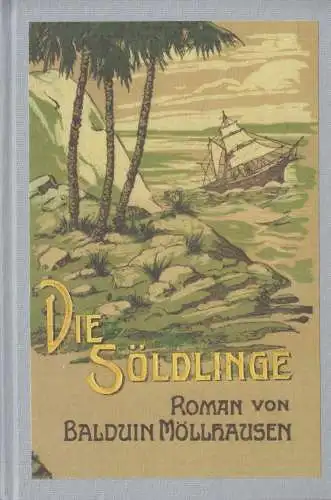 Buch: Die Söldlinge, Balduin Möllhausen, Reprint v. Paul List, 2016, Fines Mundi