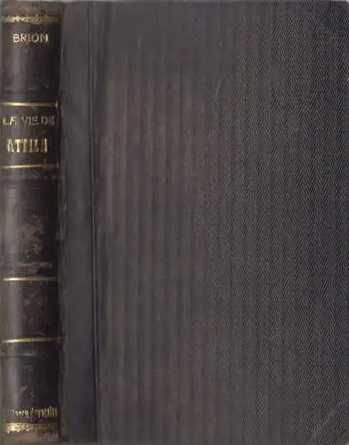 Buch: La Vie d'Attila, Marcel Brion, 1928, Librairie Gallimard, französisch