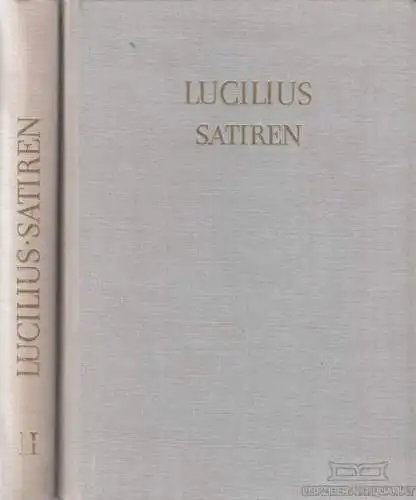 Buch: Satiren, Lucilius, Gaius. 2 Bände, Schriften und Quellen der Alten Welt