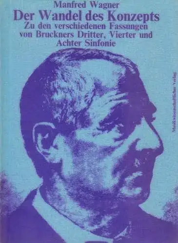 Buch: Der Wandel des Konzepts, Manfred Wagner, 1980, Anton Bruckner, Musik