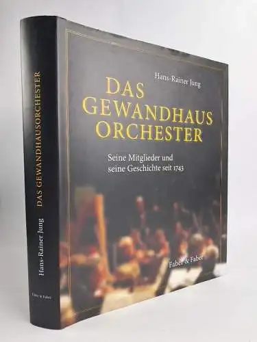 Buch: Das Gewandhaus-Orchester, Hans-Rainer Jung, 2006, Faber & Faber Verlag