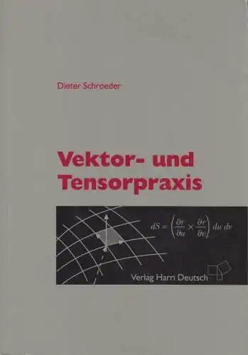Buch: Vektor- und Tensorpraxis, Schroeder, Dieter, 2009, Verlag Harri Deutsch