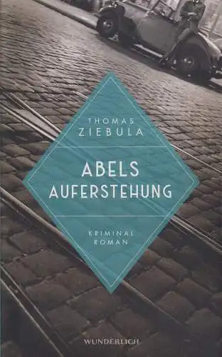 Buch: Abels Auferstehung, Ziebula, Thomas, 2021, Wunderlich, Kriminalroman