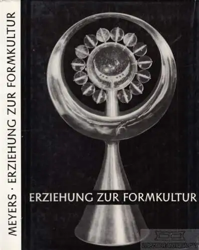 Buch: Erziehung zur Formkultur, Meyers, Hans. 1966, Verlag Waldemar Kramer
