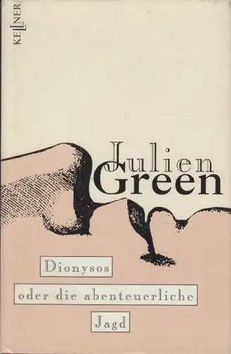 Buch: Dionysos oder Die abenteuerliche Jagd, Green, Julien. 1994, Kellner