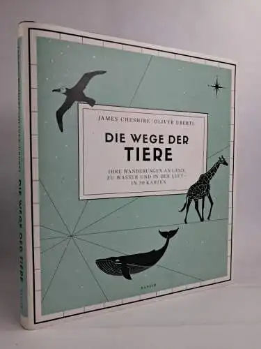 Buch: Die Wege der Tiere, James Cheshire & Oliver Uberti, 2017, Hanser Verlag