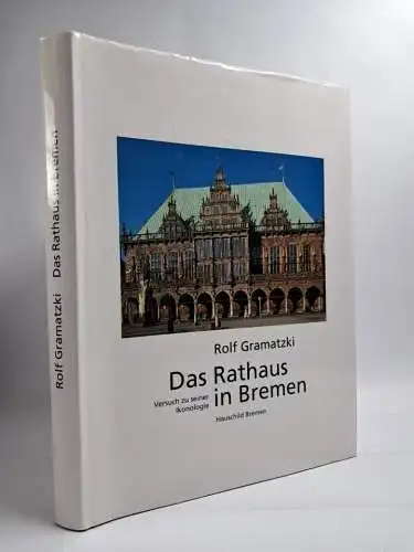 Buch: Das Rathaus in Bremen, Rolf Gramatzki, 1994, Hauschild, Ikonologie