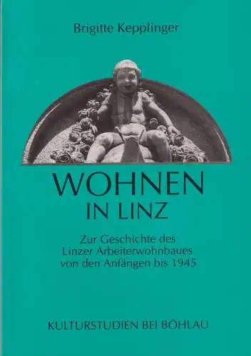 Buch: Wohnen in Linz, Kepplinger, Brigitte, 1989, Böhlau, gebraucht, sehr gut