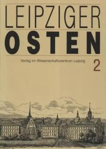 Leipziger Osten 2, Griebsch, Gernot. Leipziger Osten, 1994, gebraucht, gut