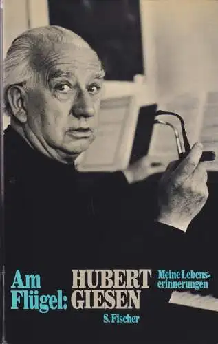 Buch: Am Flügel, Giesen, Hubert, 1972, S. Fischer, Meine Lebenserinnerungen