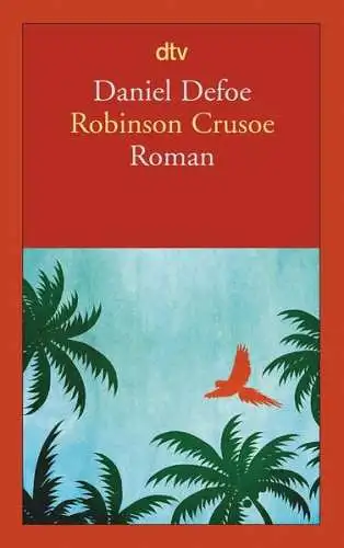 Buch: Robinson Crusoe, Defoe, Daniel, 2016, dtv, gebraucht, sehr gut